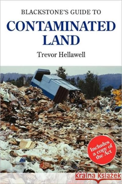 Blackstone's Guide to Contaminated Land Trevor Hellawell 9781841741420 BLACKSTONE PRESS LTD