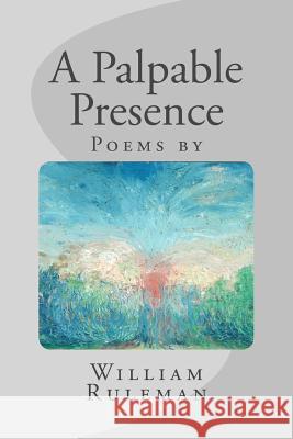 A Palpable Presence William Ruleman 9781841750712