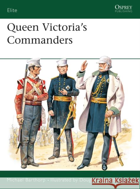 Queen Victoria's Commanders Michael Barthorp Douglas N. Anderson 9781841760544 Osprey Military