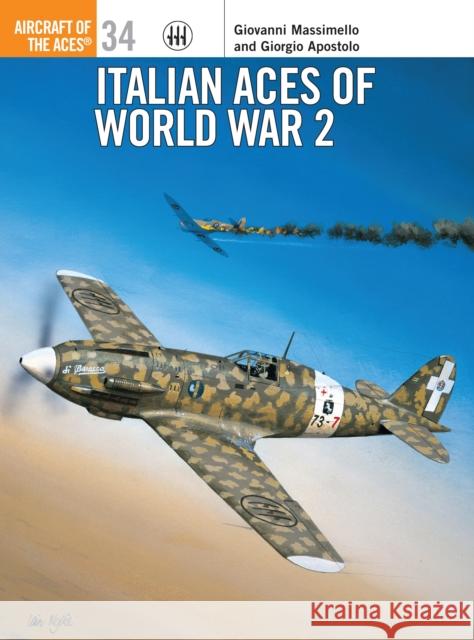 Italian Aces of World War 2 Giorgio Apostolo Giovanni Massimello 9781841760780 Osprey Publishing (UK)