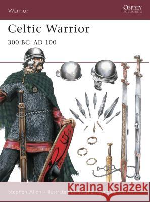 Celtic Warrior: 300 BC-AD 100 Allen, Stephen 9781841761435