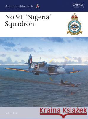 No 91 'Nigeria' Sqn Hall, Peter 9781841761602