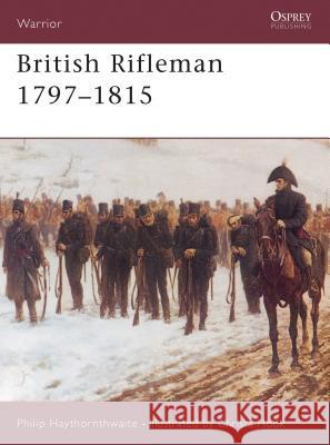 British Rifleman 1797 1815 Haythornthwaite, Philip 9781841761770