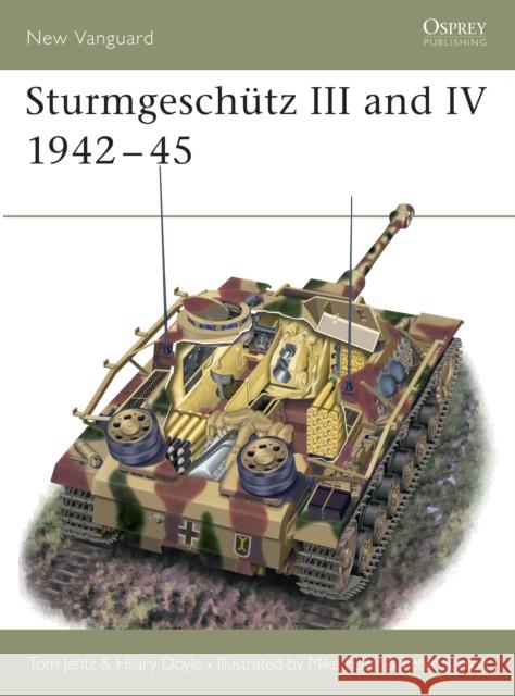 Sturmgeschütz III and IV 1942-45 Jentz, Tom 9781841761824 Osprey Military