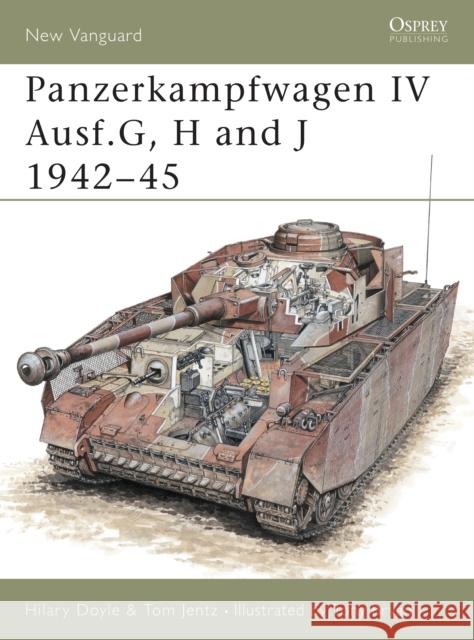 Panzerkampfwagen IV Ausf.G, H and J 1942-45 Jentz, Tom 9781841761831 Osprey Military