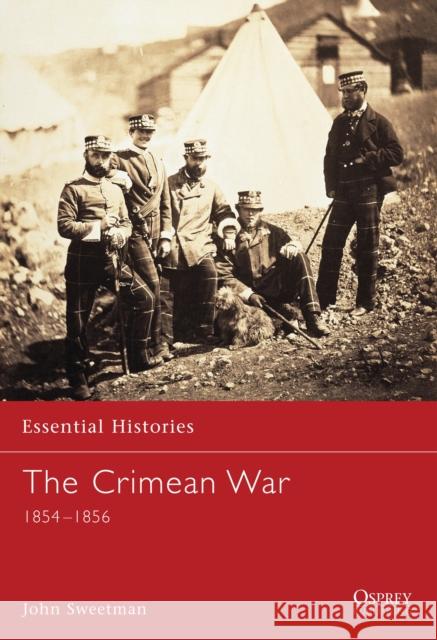 The Crimean War: 1854–1856 John Sweetman 9781841761862 Bloomsbury Publishing PLC