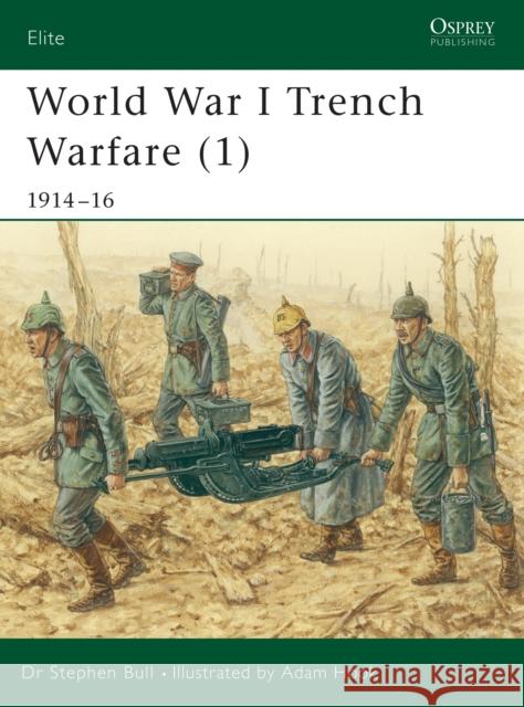 World War I Trench Warfare (1): 1914-16 Bull, Stephen 9781841761978