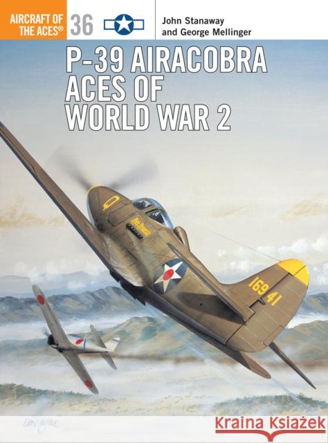 P-39 Airacobra Aces of World War 2 Stanaway, John 9781841762043 Osprey Publishing (UK)