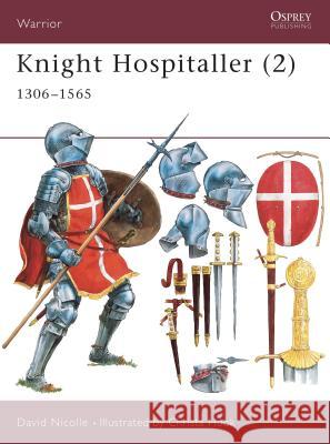 Knight Hospitaller (2): 1306 1565 Nicolle, David 9781841762159