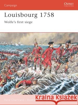 Louisbourg 1758: Wolfe's First Siege Chartrand, René 9781841762173 Osprey Military