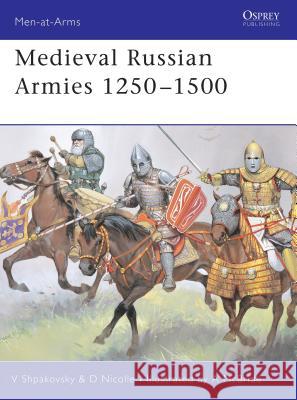 Medieval Russian Armies 1250-1500 Nicolle, David 9781841762340