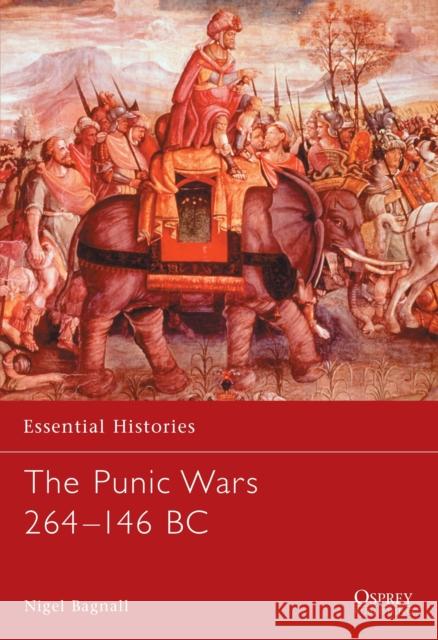 The Punic Wars 264-146 BC Nigel Bagnall 9781841763552 Bloomsbury Publishing PLC