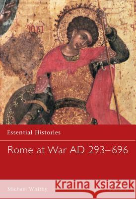 Rome at War AD 293–696 Michael Whitby (University of Birmingham, UK) 9781841763590 Bloomsbury Publishing PLC