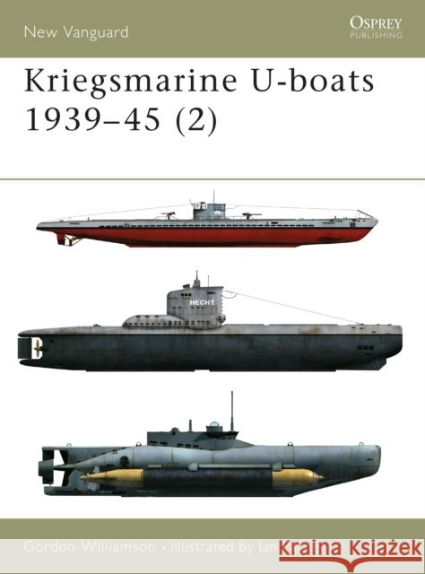 Kriegsmarine U-Boats 1939-45 (2) Williamson, Gordon 9781841763644