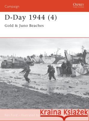 D-Day 1944 (4): Gold & Juno Beaches Ford, Ken 9781841763682 Motorbooks International