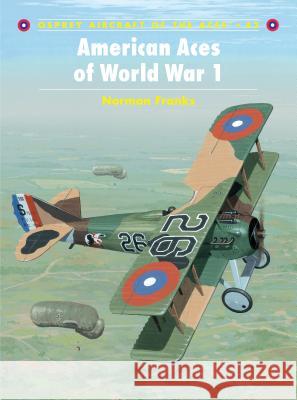 American Aces of World War 1 Franks, Norman 9781841763750