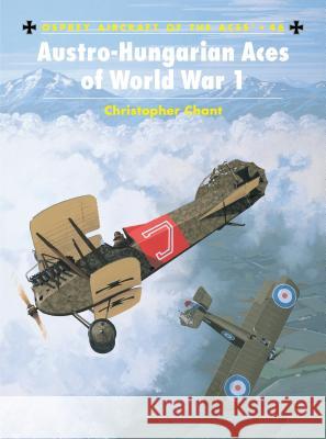 Austro-Hungarian Aces of World War 1 Chant, Chris 9781841763767 Osprey Publishing (UK)