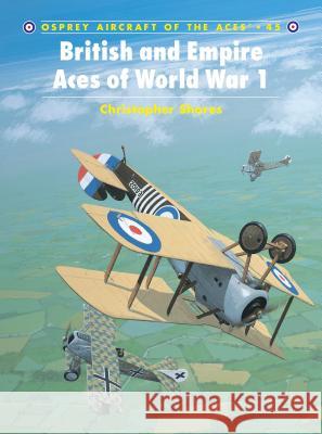 British and Empire Aces of World War 1 Shores, Christopher 9781841763774