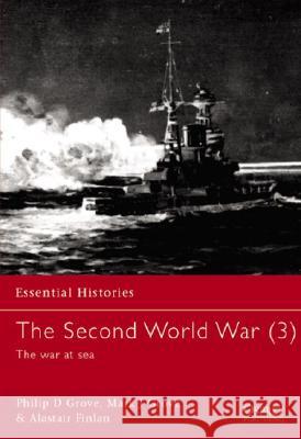 The Second World War (3): The war at sea Professor Alastair Finlan (Försvarshögskolan/Swedish Defence University), Mark J Grove, Philip D. Grove 9781841763972
