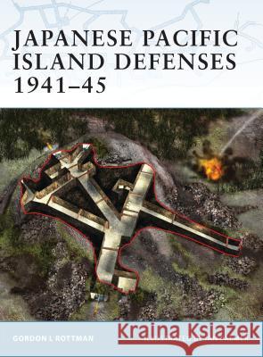 Japanese Pacific Island Defenses 1941-45 Gordon L. Rottman Ian Palmer 9781841764283 Osprey Publishing (UK)