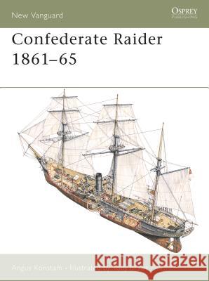 Confederate Raider 1861-65 Angus Konstam Tony Bryan 9781841764962