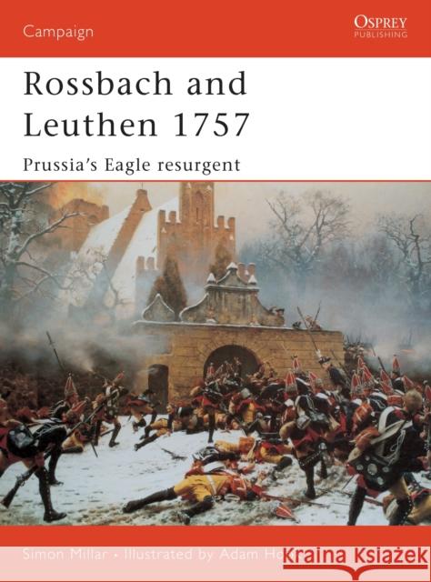 Rossbach and Leuthen 1757: Prussia's Eagle Resurgent Millar, Simon 9781841765099 Osprey Publishing (UK)