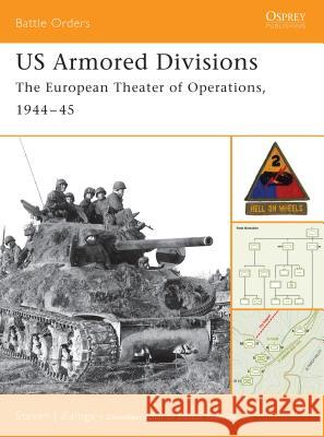 US Armored Divisions: The European Theater of Operations, 1944–45 Steven J. Zaloga (Author) 9781841765648 Bloomsbury Publishing PLC