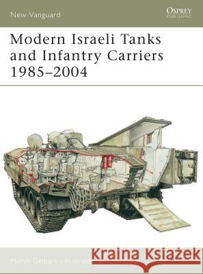 Modern Israeli Tanks and Infantry Carriers 1985-2004 Gelbart, Marsh 9781841765792 Osprey Publishing (UK)