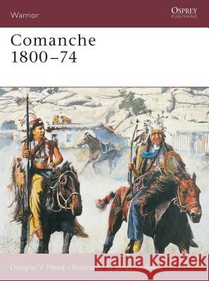 Comanche 1800-74 Douglas V. Meed Jonathan Smith 9781841765877 Osprey Publishing (UK)