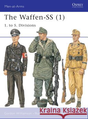 The Waffen-SS (1): 1. to 5. Divisions Williamson, Gordon 9781841765891