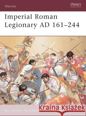 Imperial Roman Legionary Ad 161-284 Cowan, Ross 9781841766010 Osprey Publishing (UK)