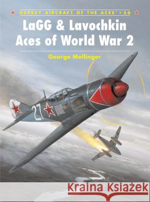 Lagg & Lavochkin Aces of World War 2 Mellinger, George 9781841766096 Osprey Publishing (UK)