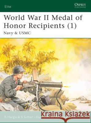 World War II Medal of Honor Recipients (1): Navy & USMC Hargis, Robert 9781841766133 Osprey Publishing (UK)