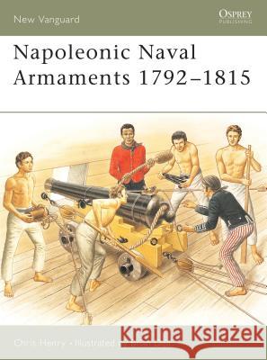 Napoleonic Naval Armaments 1792-1815 Chris Henry Brian Delf 9781841766355