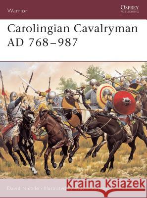 Carolingian Cavalryman Ad 768-987 Nicolle, David 9781841766454