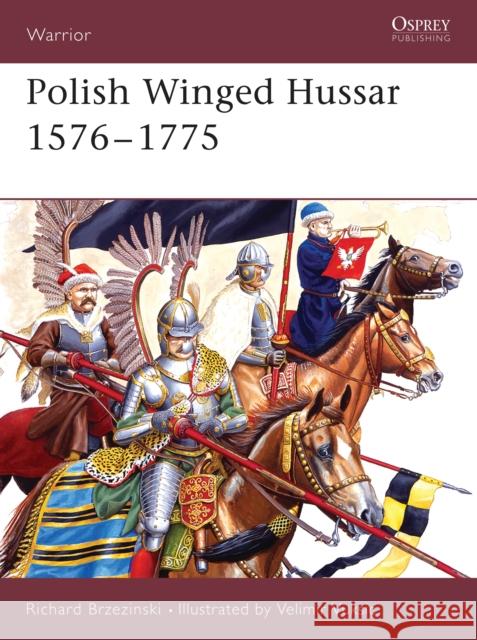 Polish Winged Hussar 1556-1775 Richard Brzezinski 9781841766508 Osprey Publishing (UK)