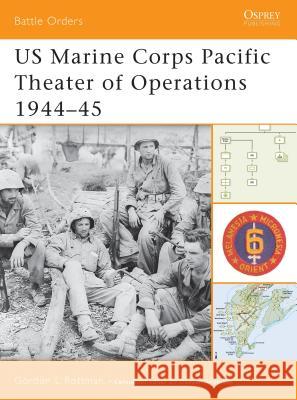 US Marine Corps Pacific Theater of Operations 1944-45 Rottman, Gordon L. 9781841766591 Osprey Publishing (UK)