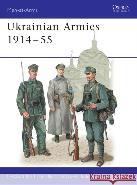 Ukrainian Armies 1914-55 Abbott, Peter 9781841766683 Osprey Publishing (UK)