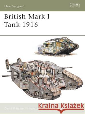 British Mark I Tank 1916 David Fletcher 9781841766898 Osprey Publishing (UK)