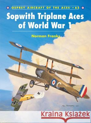 Sopwith Triplane Aces of World War 1 Franks, Norman 9781841767284 Osprey Publishing (UK)