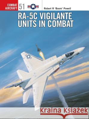 Ra-5c Vigilante Units in Combat Powell, Robert R. 9781841767499 Osprey Publishing (UK)