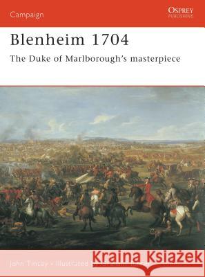 Blenheim 1704: The Duke of Marlborough's Masterpiece Tincey, John 9781841767710 0