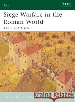 Siege Warfare in the Roman World: 146 BC-AD 378 Campbell, Duncan B. 9781841767826