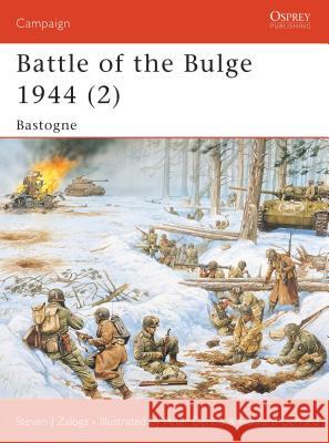 Battle of the Bulge 1944 (2): Bastogne Zaloga, Steven J. 9781841768106 Osprey Publishing (UK)