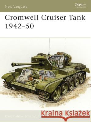 Cromwell Cruiser Tank 1942-50 David Fletcher Richard C. Harley Peter Sarson 9781841768144 Osprey Publishing (UK)