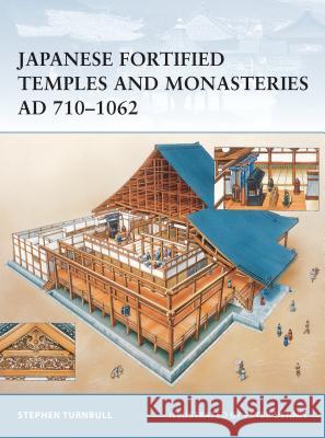 Japanese Fortified Temples and Monasteries Ad 710-1602 Turnbull, Stephen 9781841768267