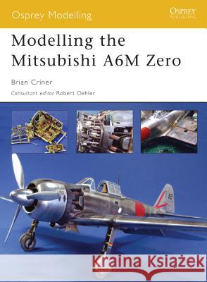 Modelling the Mitsubishi A6m Zero Criner, Brian 9781841768663 0