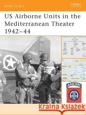 Us Airborne Units in the Mediterranean Theater 1942-44 Rottman, Gordon L. 9781841769202