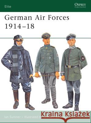 German Air Forces 1914-18 Ian Sumner Graham Sumner 9781841769240 Osprey Publishing (UK)