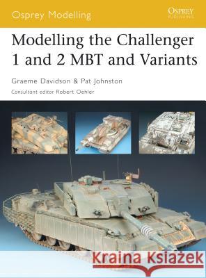 Modelling the Challenger 1 and 2 Mbt and Variants Davidson, Graeme 9781841769271